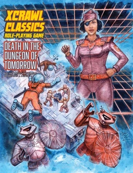 Xcrawl Classics #4: Death in the Dungeon of Tomorrow