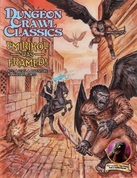 Dungeon Crawl Classics #73: Emirikol Was Framed!