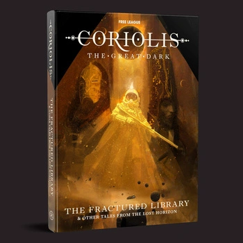 Coriolis The Great Dark: The Fractured Library & Other Tales From the Lost Horizon
