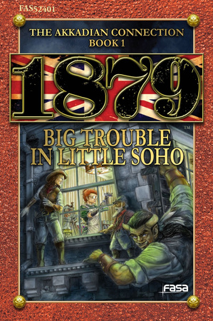 1879 RPG: Big Trouble in Little Soho (The Arkadian Connection vol. 1)